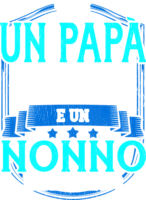 Magliette: Sei Un Papà Perfetto E Un Nonno Meraviglioso