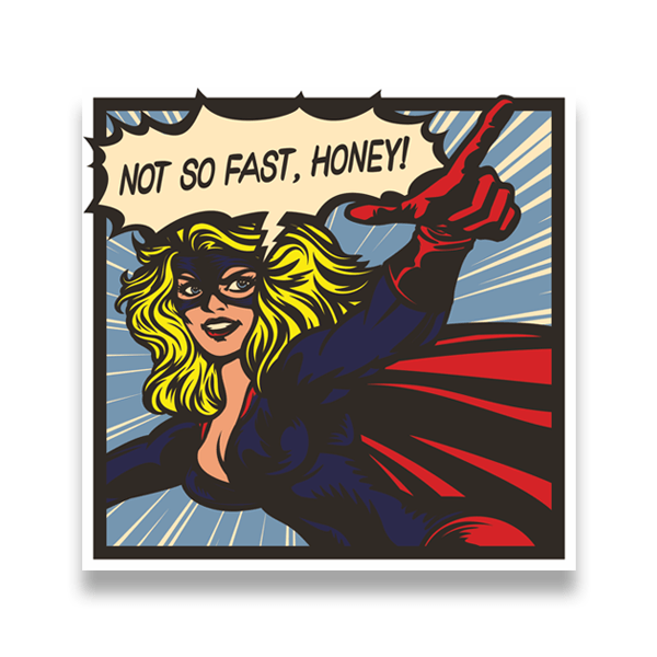 Adesivi Murali: Not so fast, honey!